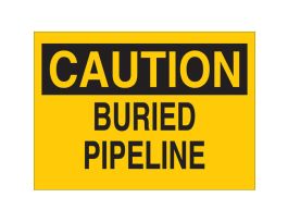 CAUTION Buried Pipeline Sign, 7" H x 10" W x 0.035" D, Aluminum