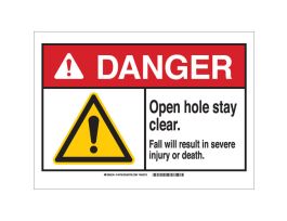 DANGER Open Hole Stay Clear. Fall Will Result In Severe Injury Or Death. Sign, 7" H x 10" W x 0.006" D, Polyester