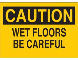 CAUTION Wet Floors Be Careful Sign, 7" H x 10" W x 0.06" D, Polystyrene