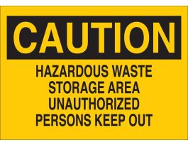 CAUTION Hazardous Waste Storage Area Unauthorized Persons Keep Out Sign, 7" H x 10" W x 0.035" D, Aluminum