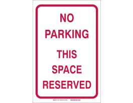 No Parking This Space Reserved Sign, 18" H x 12" W x 0.1" D, Fiberglass