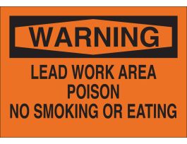 WARNING Lead Work Area Poison No Smoking Or Eating Sign, 7" H x 10" W x 0.006" D, Polyester