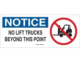 NOTICE No Lift Trucks Beyond This Point Sign, 7" H x 17" W x 0.1" D, Fiberglass