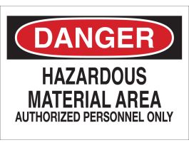 DANGER Hazardous Material Area Authorized Personnel Only Sign, 10" H x 14" W x 0.006" D, Polyester