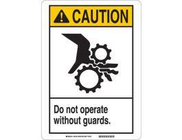CAUTION Do Not Operate Without Guards. Sign, 10" H x 7" W x 0.1" D, Fiberglass