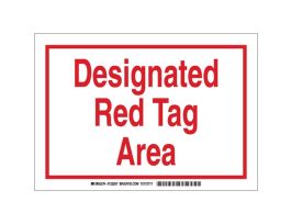 Designated Red Tag Area Sign, 10" H x 14" W x 0.06" D, Polystyrene