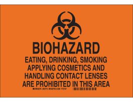 Biohazard Eating, Drinking, Smoking, Applying Cosmetics And Handling Contact Lenses Are Prohibited In This Area Sign, 7" H x 10" W, Polyester