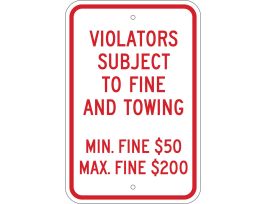 Violators Subject To Fine And Towing Min Fine $50 Max Fine $200 Sign, 18" H x 12" W x 0.090" D