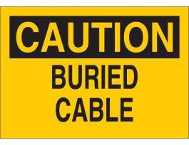 CAUTION Buried Cable Sign, 10" H x 14" W x 0.006" D, Polyester