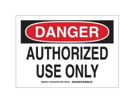 DANGER Authorized Use Only Sign, 10" H x 14" W x 0.06" D, Polystyrene