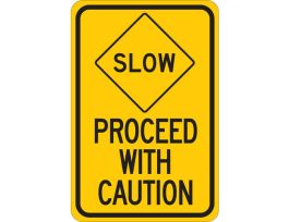 SLOW Proceed With Caution Sign, 18" H x 12" W x 0.006" D, Polyester