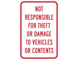 Not Responsible For Theft Or Damage To Vehicles Or Contents Sign, 18" H x 12" W x 0.035" D, Aluminum
