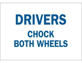 Drivers Chock Both Wheels Sign, 10" H x 14" W x 0.06" D, Polystyrene