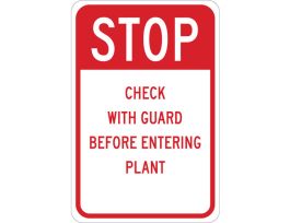 STOP Check With Guard Before Entering Plant Sign, 18" H x 12" W x 0.035" D, Aluminum