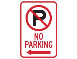 No Parking Sign, 18" H x 12" W x 0.035" D, Aluminum, Arrow Direction Left