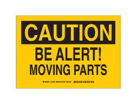 CAUTION Be Alert Moving Parts Sign, 10" H x 14" W x 0.006" D, Polyester