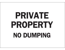 PRIVATE PROPERTY No Dumping Sign, 10" H x 14" W x 0.006" D, Polyester