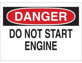 DANGER Do Not Start Engine Sign, 10" H x 14" W x 0.06" D, Polystyrene