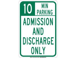 10 Min Parking Admission And Discharge Only Sign, 18" H x 12" W x 0.06" D, Polystyrene