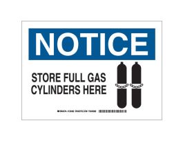 NOTICE Store Full Gas Cylinders Here Sign, 7" H x 10" W x 0.006" D, Polyester