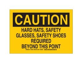 CAUTION Hard Hats, Safety Glasses, Safety Shoes Required Beyond This Point Sign, 7" H x 10" W x 0.06" D, Polystyrene