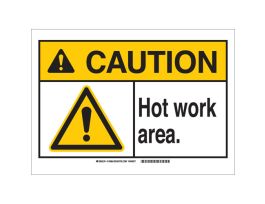 CAUTION Hot Work Area. Sign, 7" H x 10" W x 0.035" D, Aluminum