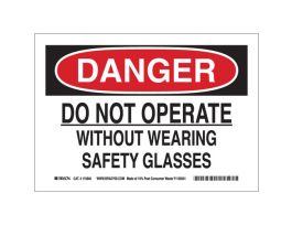 DANGER Do Not Operate Without Wearing Safety Glasses Sign, 7" H x 10" W x 0.055" D, Polypropylene