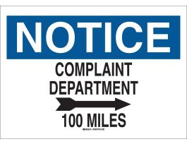 NOTICE Complaint Department 100 Miles Sign, 7 " H x 10 " W x 0.06 " D, Polystyrene