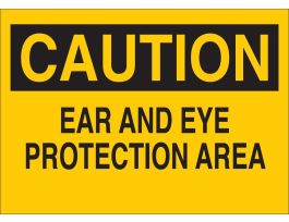 CAUTION Ear And Eye Protection Area Sign, 7" H x 10" W x 0.06" D, Polystyrene