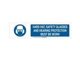 Hard Hat, Safety Glasses and Hearing Protection Must Be Worn Sign, Polystyrene