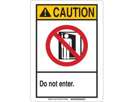 CAUTION Do Not Enter. Sign, 10" H x 7" W x 0.035" D