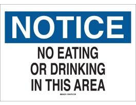 NOTICE No Eating Or Drinking In This Area Sign, 7" H x 10" W x 0.06" D, Polystyrene