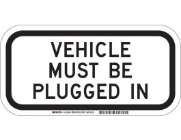 Vehicle Must Be Plugged In Sign, 6" H x 12" W x 0.090" D, Aluminum