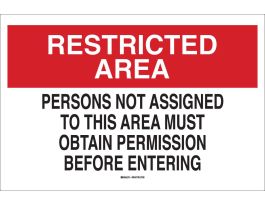 RESTRICTED AREA Persons Not Assigned To This Area Must Obtain Permission Before Entering Sign, 10" H x 14" W x 0.035" D
