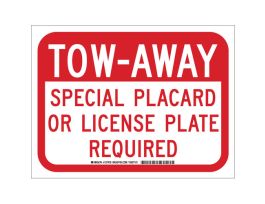 TOW-AWAY Special Placard Or License Plate Required Sign, 9" H x 12" W x 0.006" D, Polyester