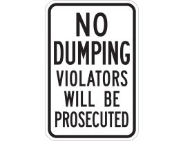 No Dumping Violators Will Be Prosecuted Sign, 18" H x 12" W x .035" D, Aluminum