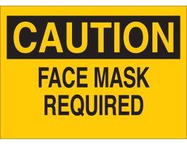 CAUTION Face Mask Required Sign, 10" H x 14" W x 0.006" D, Polyester