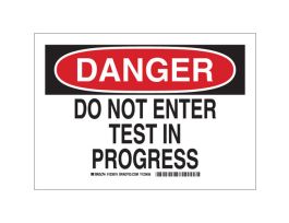 DANGER Do Not Enter Test In Progress Sign, 7" H x 10" W x 0.035" D, Aluminum