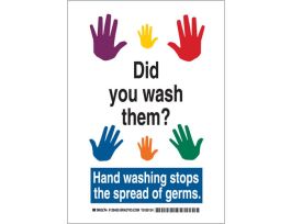 DID YOU WASH THEM? Hand Washing Stops The Spread Of Germs Sign, 10" H x 7" W x 0.035" D, Aluminum