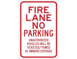 Fire Lane No Parking Unauthorized Will Be Ticketed/Towed At Owners Expense Sign, 18" H x 12" W x 0.090" D, Red on White