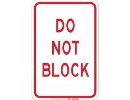 Do Not Block Sign, 18" H x 12" W x 0.06" D, Polystyrene