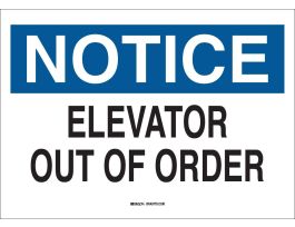 NOTICE Elevator Out Of Order Sign, 10" H x 14" W x 0.1" D, Fiberglass