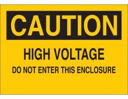 CAUTION High Voltage Do Not Enter This Enclosure Sign, 7" H x 10" W x 0.006" D, Polyester