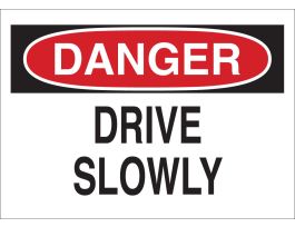 DANGER Drive Slowly Sign, 10" H x 14" W x 0.1" D, Fiberglass