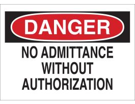 DANGER No Admittance Without Authorization Sign, 10" H x 14" W x 0.1" D