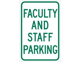 Faculty And Staff Parking Sign, 18" H x 12" W x 0.035" D, Aluminum
