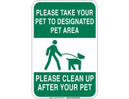 Please Take Your Pet To Designated Pet Area Please Clean Up After Your Pet Sign, 18" H x 12" W x 0.035" D, Aluminum