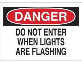 DANGER Do Not Enter When Lights Are Flashing Sign, 7" H x 10" W x 0.035" D, Aluminum