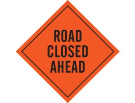 Road Closed Ahead Sign, 48" H x 48" W, Mesh