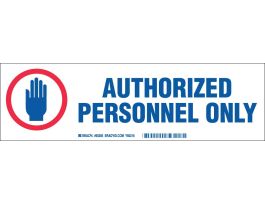 AUTHORIZED PERSONNEL ONLY Label, Blue/Red on White, 3.5" H x 12" W x 0.006" D